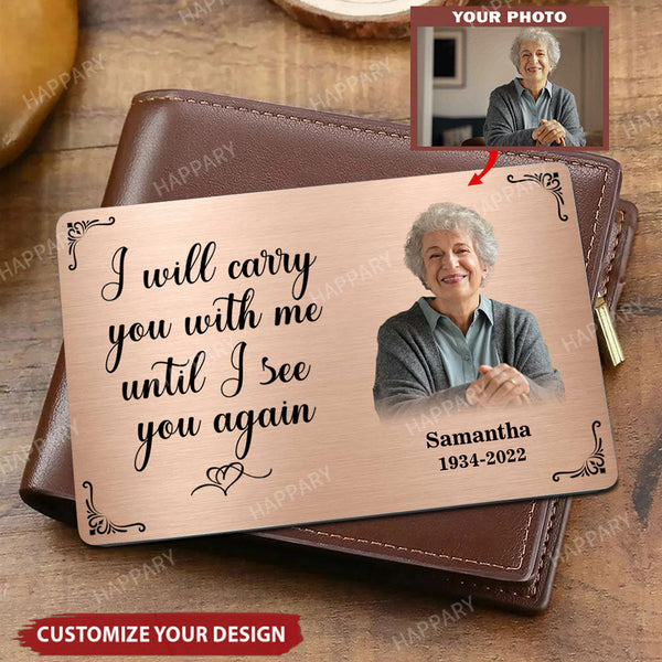 Personalized Metal Wallet Card - I Will Carry You With Me Until I See ...